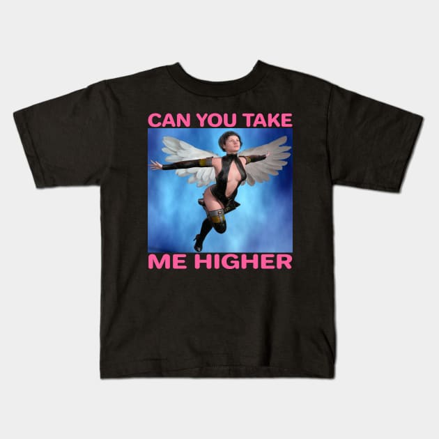 CAN YOU TAKE ME HIGHER Inspiring Heavenly Rock Music Lyric Quote Kids T-Shirt by blueversion